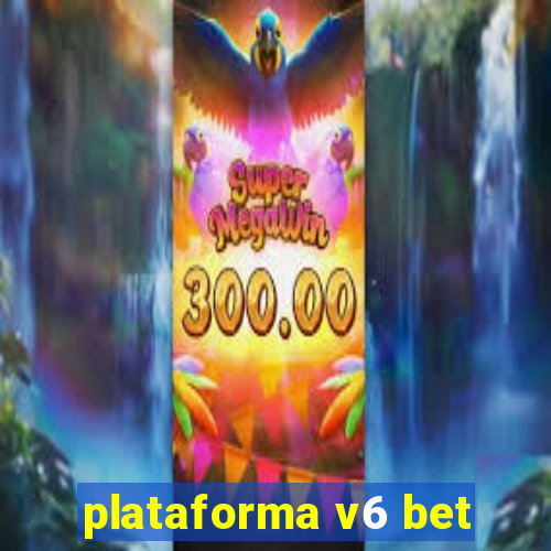 plataforma v6 bet